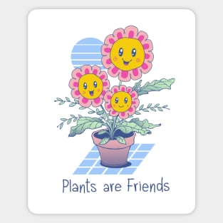 Plants are Friends! Magnet